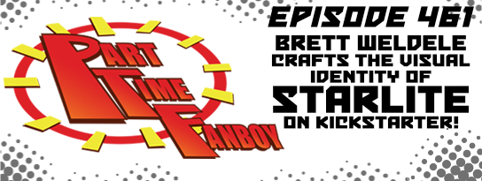 Part-Time Fanboy Podcast: Ep 461 Brett Weldele Crafts the Visual Identity of Starlite on Kickstarter!