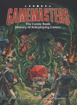 Gamemasters: The Comic Book History of Roleplaying Games
