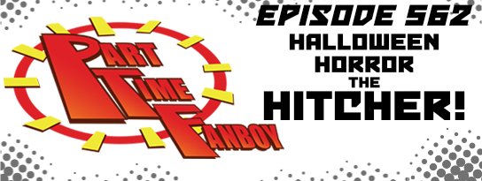 Part-Time Fanboy Podcast: Ep 562 Halloween Horror-The Hitcher!