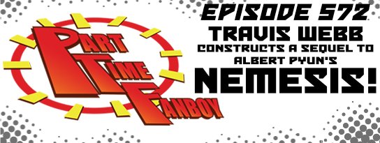 Part-Time Fanboy Podcast: Ep 572 Travis Webb Constructs a Sequel to Albert Pyun’s Nemesis!
